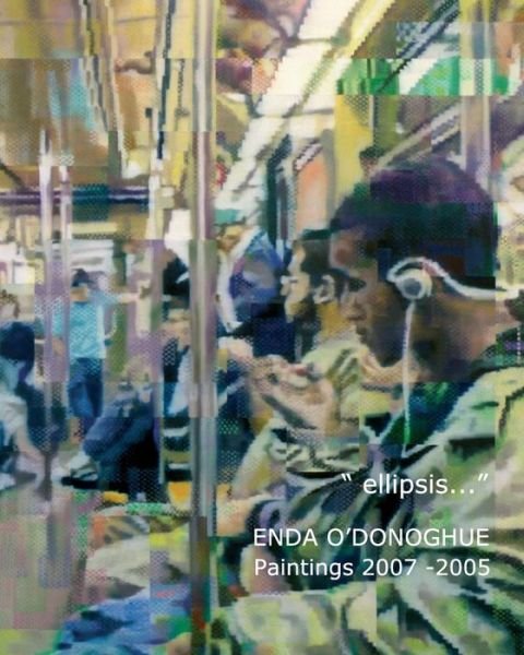Cover for Enda O\'donoghue · Ellipsis... Enda O'donoghue: Paintings 2007-2005 (Taschenbuch) (2010)