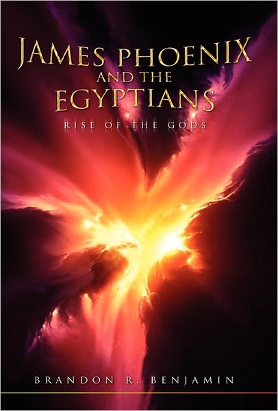 Cover for Brandon R. Benjamin · James Phoenix and the Egyptians: Rise of the Gods (Paperback Book) (2010)