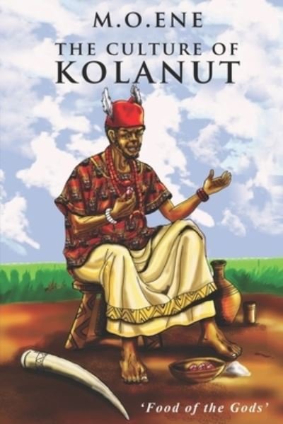 Cover for M O Ene · The Culture of Kolanut (Pocketbok) (2019)