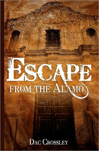 Cover for Dac Crossley · Escape from the Alamo (Taschenbuch) (2010)
