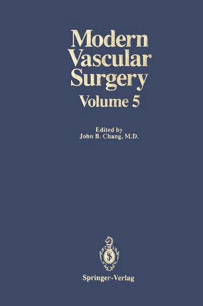 Cover for John B Chang · Modern Vascular Surgery: Volume 5 (Paperback Bog) [Softcover reprint of the original 1st ed. 1992 edition] (2011)