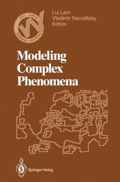 Lui Lam · Modeling Complex Phenomena: Proceedings of the Third Woodward Conference, San Jose State University, April 12-13, 1991 - Woodward Conference (Paperback Book) [Softcover reprint of the original 1st ed. 1992 edition] (2011)