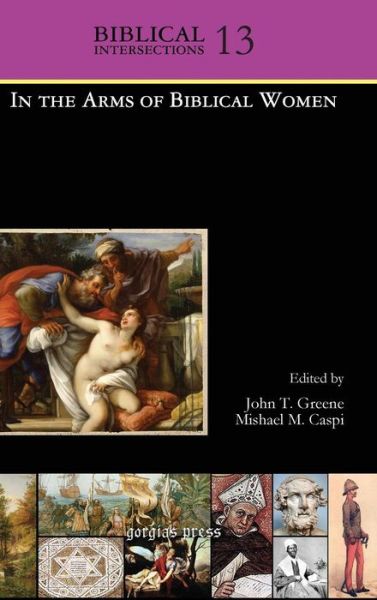 Cover for John Greene · In the Arms of Biblical Women - Biblical Intersections (Gebundenes Buch) (2013)