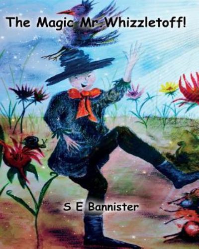 Cover for S E Bannister · The Magic Mr.Whizzletoff! (Paperback Book) (2015)