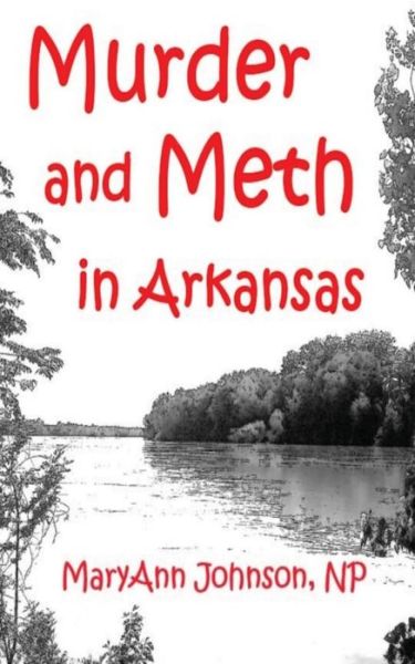 Cover for Maryann Johnson · Murder and Meth in Arkansas (Paperback Book) (2012)