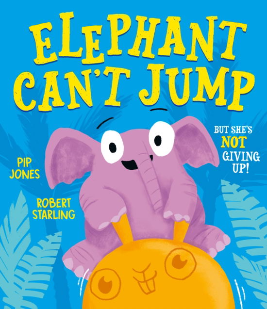 Cover for Pip Jones · Elephant Can't Jump (Paperback Book) (2025)