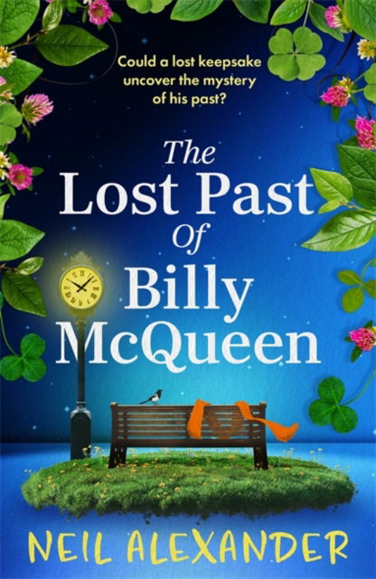 Cover for Neil Alexander · The Lost Past of Billy McQueen: A BRAND NEW utterly gripping and nostalgic dual timeline mystery from the author of The Vanishing of Margaret Small (Paperback Book) (2024)