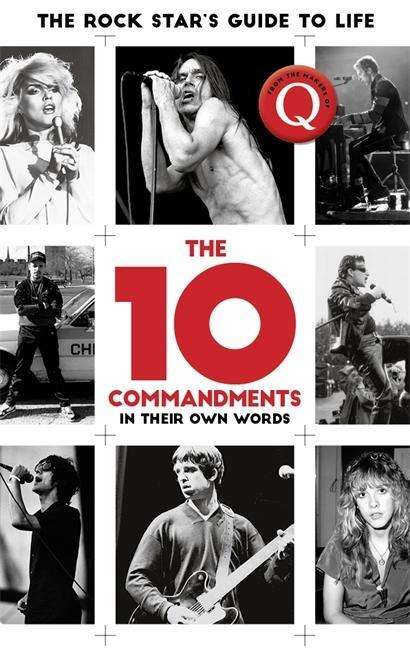 Q Magazine · The 10 Commandments: The Rock Star's Guide to Life (Hardcover bog) (2019)