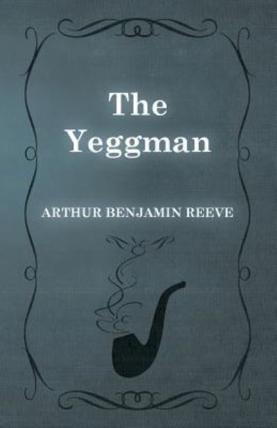 Cover for Arthur Benjamin Reeve · The Yeggman (Paperback Book) (2015)