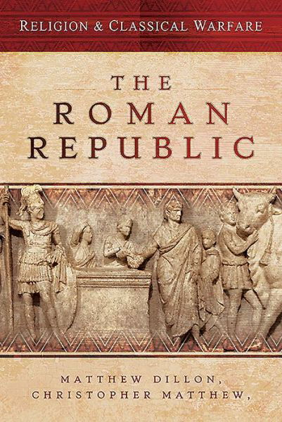 Cover for Matthew Dillon · Religion &amp; Classical Warfare: The Roman Republic (Gebundenes Buch) (2020)