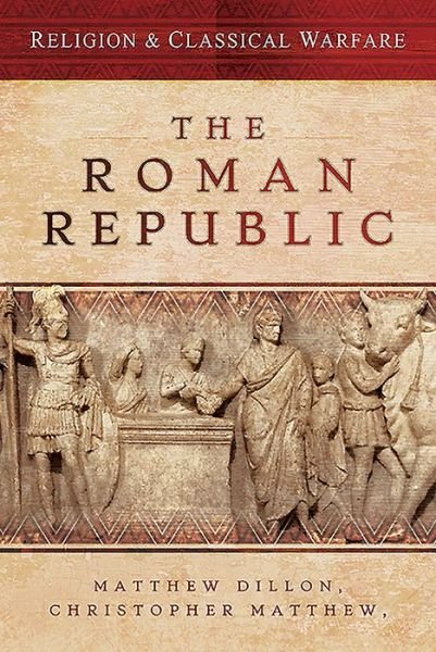 Cover for Matthew Dillon · Religion &amp; Classical Warfare: The Roman Republic (Hardcover bog) (2020)