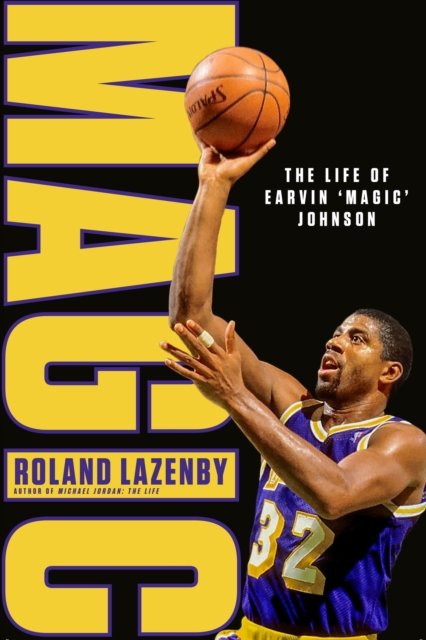Cover for Roland Lazenby · MAGIC: The Life of Earvin ‘Magic’ Johnson (Taschenbuch) (2023)