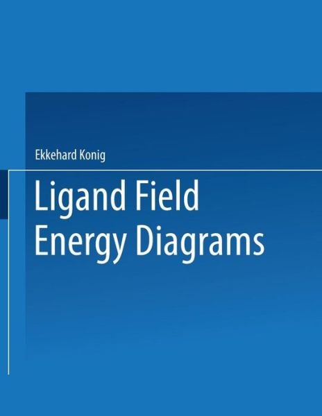Cover for Ekkehard Konig · Ligand Field: Energy Diagrams (Paperback Bog) [Softcover reprint of the original 1st ed. 1977 edition] (2013)
