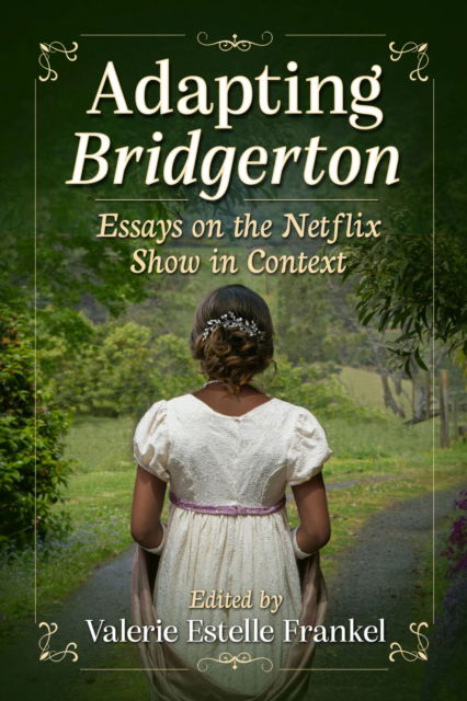 Cover for Valerie Estelle Frankel · Adapting Bridgerton: Essays on the Netflix Show in Context (Pocketbok) (2024)