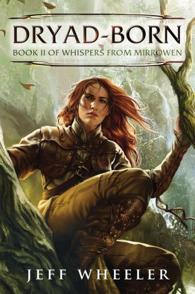 Cover for Jeff Wheeler · Dryad-Born - Whispers from Mirrowen (Paperback Book) (2014)