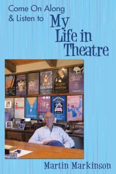 Cover for Martin Markinson · Come on along and Listen to My Life in Theatre (Book) (2019)