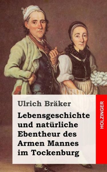 Cover for Ulrich Braker · Lebensgeschichte Und Naturliche Ebentheur Des Armen Mannes Im Tockenburg (Paperback Book) (2013)