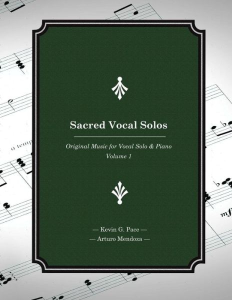 Cover for Kevin G Pace · Sacred Vocal Solos: Original Music for Vocal Solo &amp; Piano (Taschenbuch) (2013)