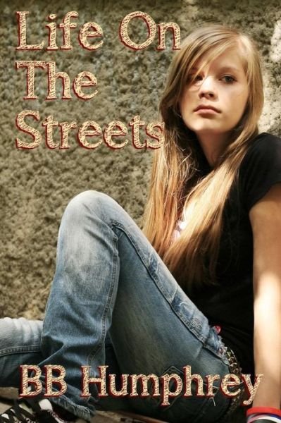 Cover for Bb Humphrey · Life on the Streets (Paperback Bog) (2013)