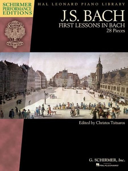 Cover for Johann Sebastian Bach · J.S. Bach: First Lessons In Bach - 28 Pieces (Pocketbok) [Schirmer Performance edition] (2014)