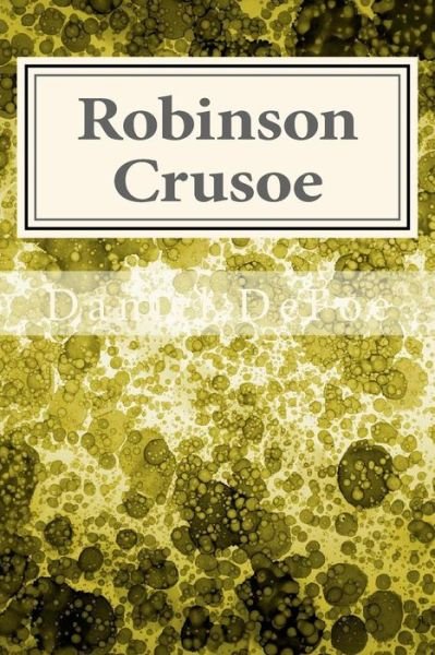 Robinson Crusoe - Daniel Defoe - Kirjat - Createspace - 9781495445316 - keskiviikko 5. helmikuuta 2014