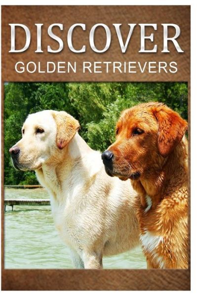 Cover for Discover Press · Golden Retrievers - Discover: Early Reader's Wildlife Photography Book (Paperback Book) (2014)