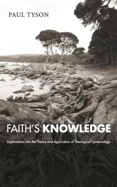 Cover for Paul Tyson · Faith's Knowledge (Hardcover Book) (2013)