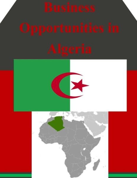 Cover for U S Department of Commerce · Business Opportunities in Algeria (Pocketbok) (2014)