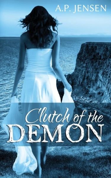 Cover for A P Jensen · Clutch of the Demon (Pocketbok) (2014)