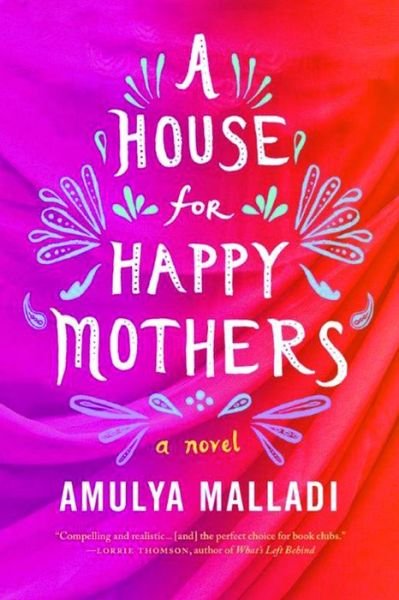 Cover for Amulya Malladi · A House for Happy Mothers: A Novel (Pocketbok) (2016)