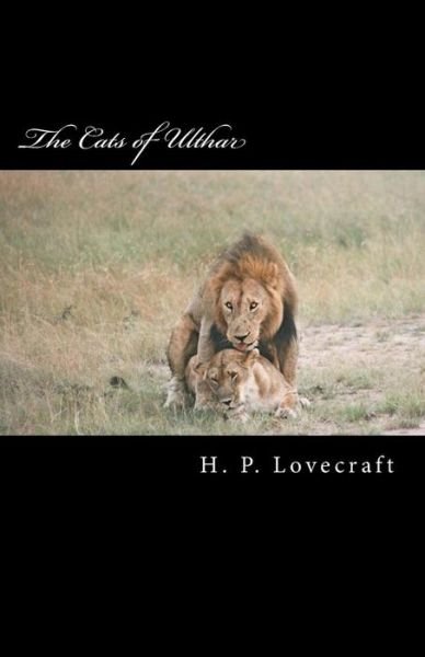 The Cats of Ulthar - H P Lovecraft - Livros - Createspace - 9781505533316 - 13 de dezembro de 2014