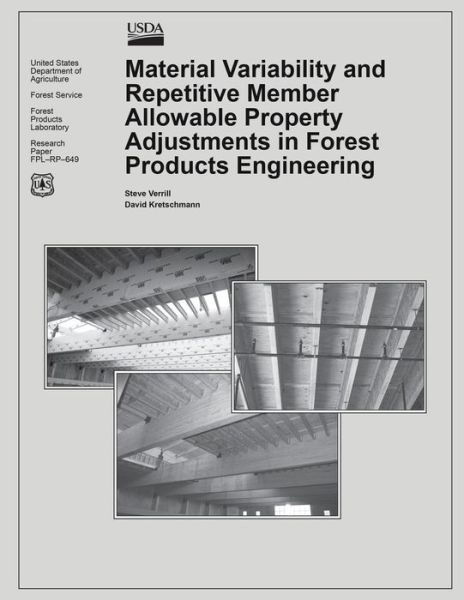 Cover for United States Department of Agriculture · Material Variability and Repetative Member Allowable Property Adjustments in Forest Products Engineering (Paperback Book) (2015)