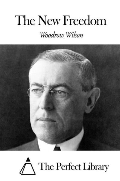 Cover for Woodrow Wilson · The New Freedom (Paperback Book) (2015)