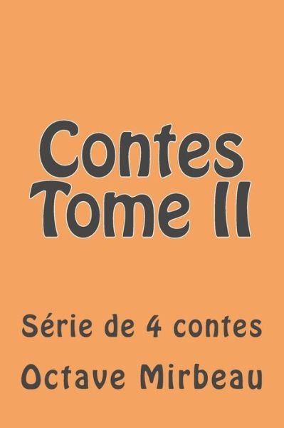 Cover for M Octave Mirbeau · Contes Tome Ii: Serie De 4 Contes (Pocketbok) (2015)
