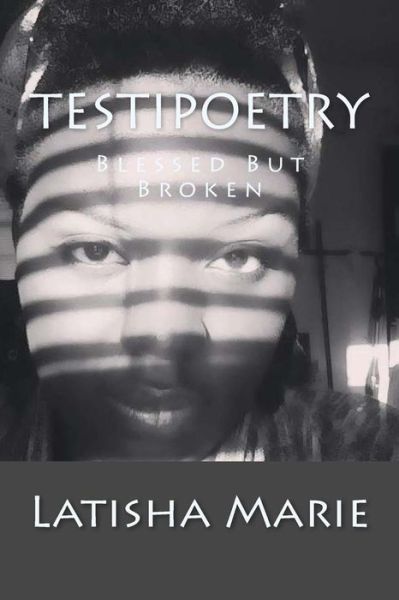 Cover for Latisha Marie · Testipoetry: Blessed but Broken (Paperback Book) (2015)