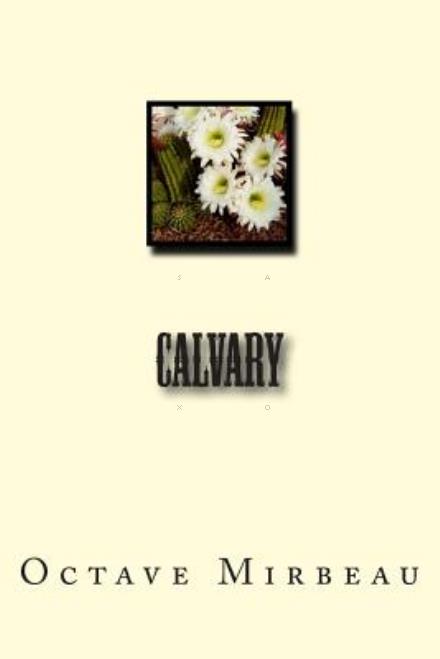 Cover for Octave Mirbeau · Calvary (Paperback Book) (2015)