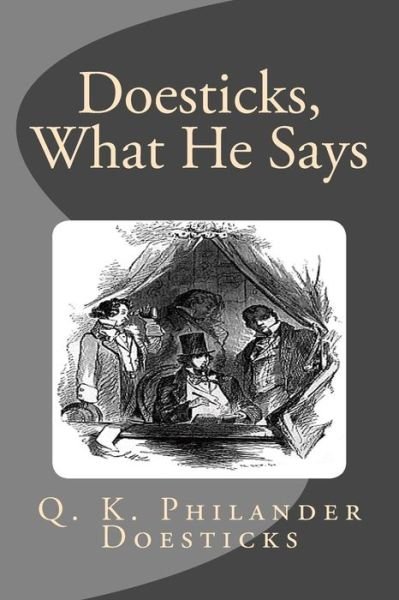 Cover for Q K Philander Doesticks · Doesticks, What He Says (Paperback Bog) (2015)