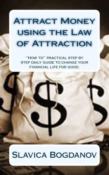 Cover for Slavica Bogdanov · Attract Money Using the Law of Attraction (Paperback Bog) (2015)