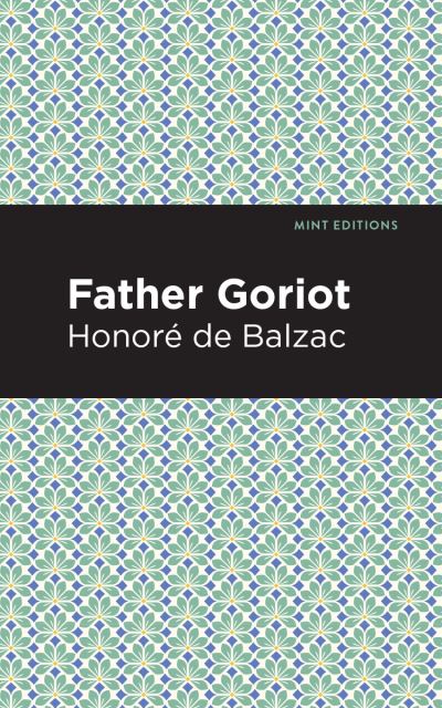 Cover for Honore de Balzac · Father Goriot - Mint Editions (Pocketbok) (2021)