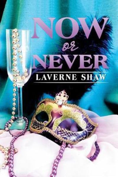 Cover for LaVerne Shaw · Now or Never (Paperback Book) (2016)