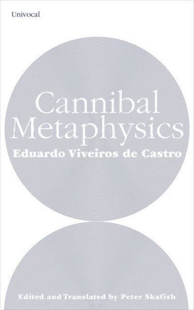 Cover for Eduardo Viveiros de Castro · Cannibal Metaphysics - Univocal (Paperback Book) (2017)