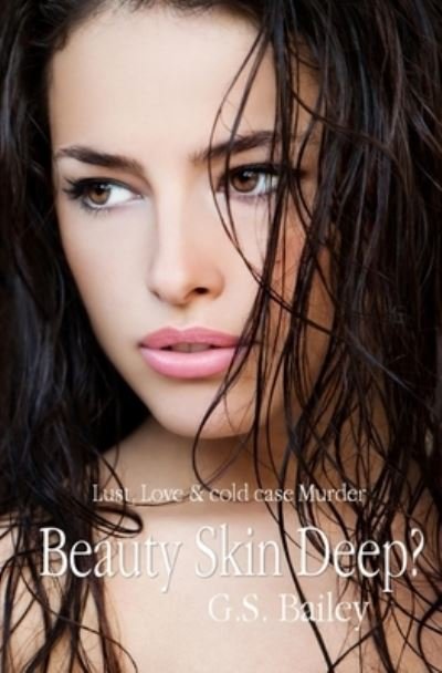 Cover for G S Bailey · Beauty Skin Deep? (Paperback Bog) (2016)