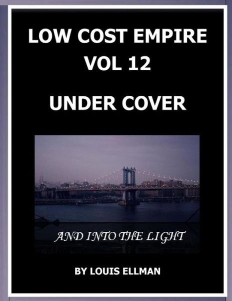 Cover for Louis Ellman · Low Cost Empire Volume 12 - Under Cover and Into the Light (Pocketbok) (2015)