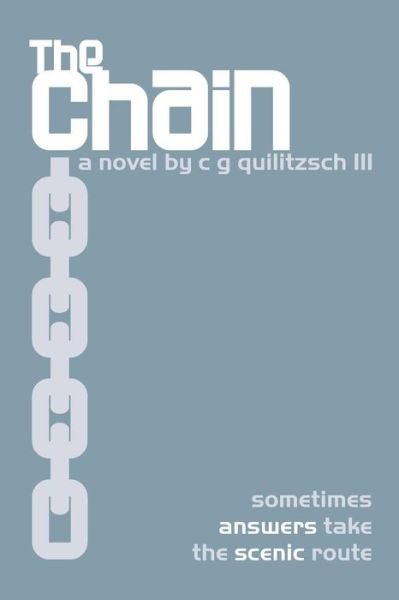 The Chain - C G Quilitzsch III - Bøker - Createspace Independent Publishing Platf - 9781519662316 - 18. januar 2016