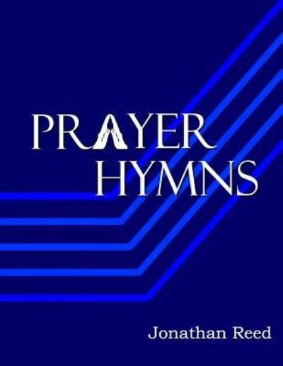 Cover for Jonathan Reed · Prayer Hymns (Taschenbuch) (2015)