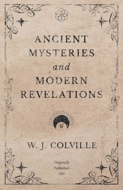 Cover for W J Colville · Ancient Mysteries and Modern Revelations (Pocketbok) (2019)