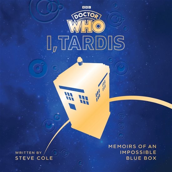 Cover for Steve Cole · Doctor Who: I, TARDIS: Memoirs of a Blue Box (Lydbog (CD)) [Unabridged edition] (2024)