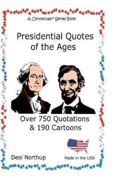 Cover for Desi Northup · Presidential Quotes of the Ages (Paperback Bog) (2016)