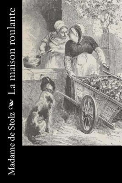 Cover for Madame De Stolz · La maison roulante (Paperback Book) (2016)