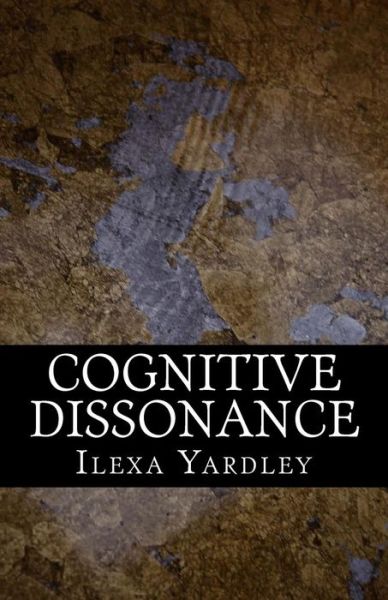 Cover for Ilexa Yardley · Cognitive Dissonance (Paperback Book) (2016)